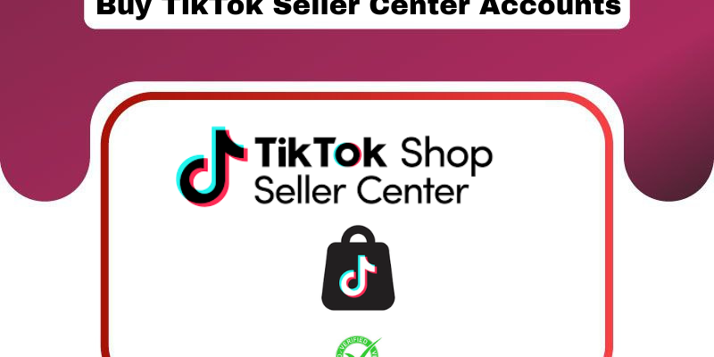 Buy TikTok Seller Center Accounts